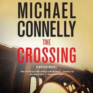 A Harry Bosch Novel Ser.: The Crossing by Michael Connelly (2015, Compact Disc,